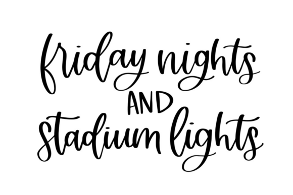 Friday Nights and Stadium Lights Graphics