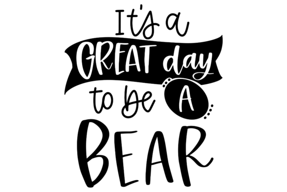 Great Day to Be a Bear: Graphics and Crafts for Digital Sellers