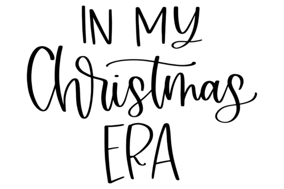 In My Christmas Era: Graphics for Crafts and Content