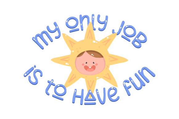 My Only Job is to Have Fun